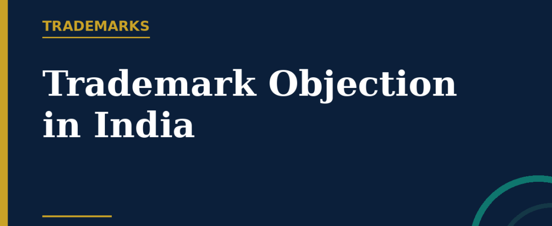Trademark Objection in India: How to Read an Examination Report
