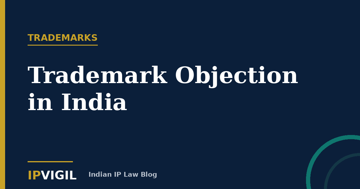 Trademark Objection in India: How to Read an Examination Report