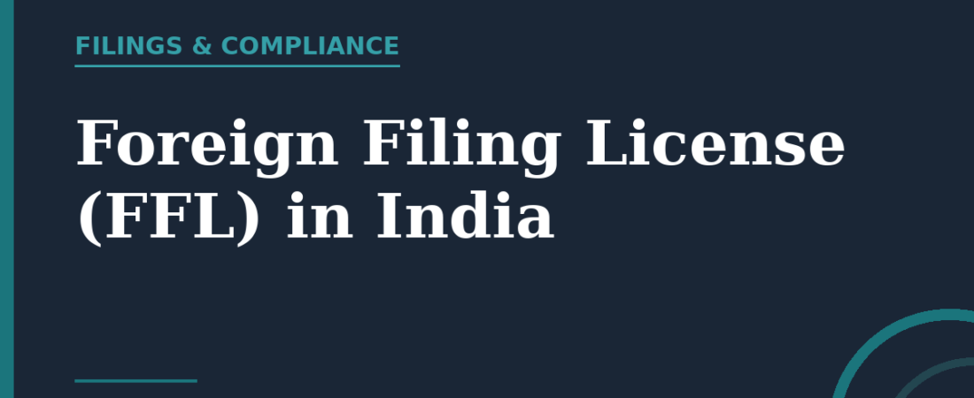 Foreign Filing License (FFL) in India: What It Is and When You Need One