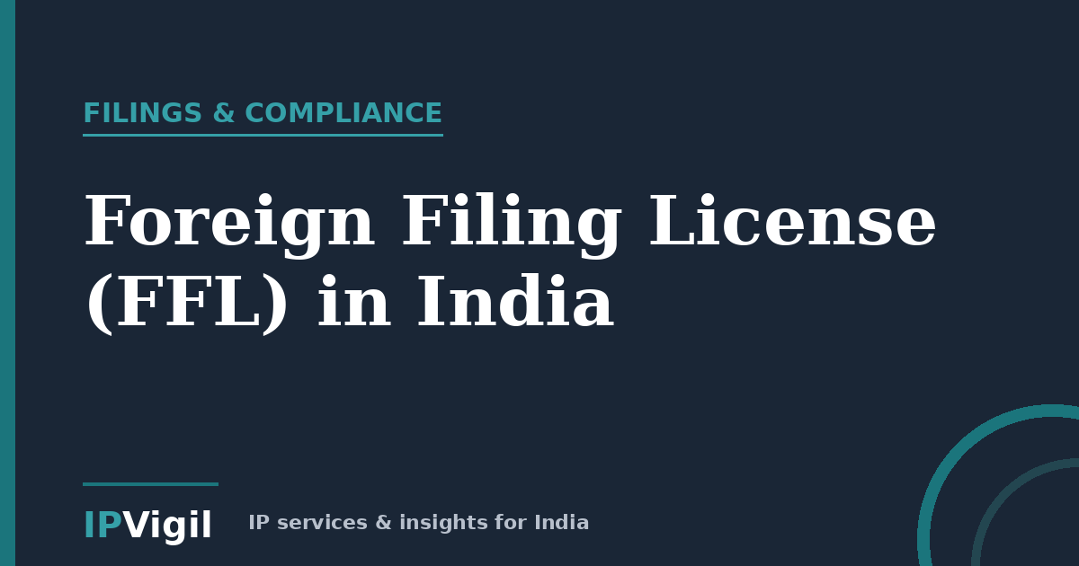 Foreign Filing License (FFL) in India: What It Is and When You Need One
