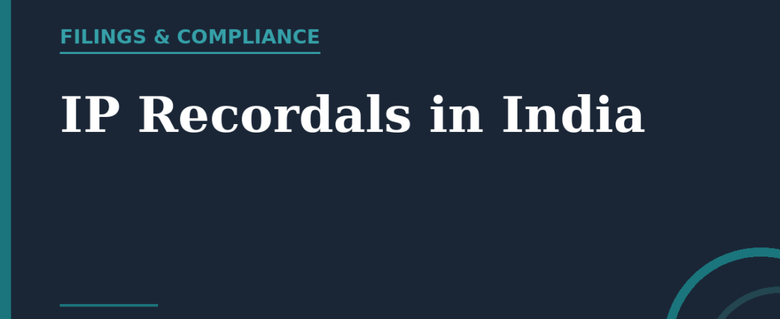 IP Recordals in India: Assignments, Address Changes & Mergers Explained