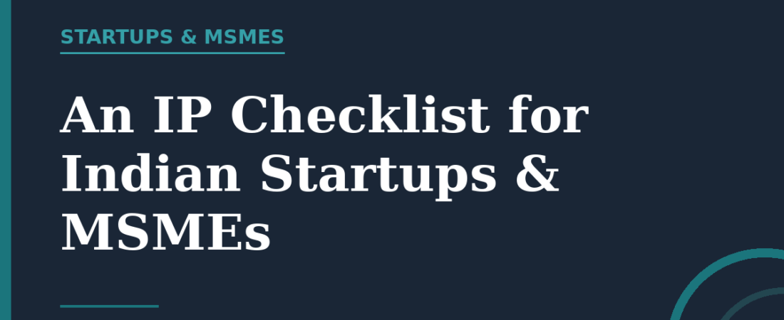 An IP Checklist for Indian Startups & MSMEs