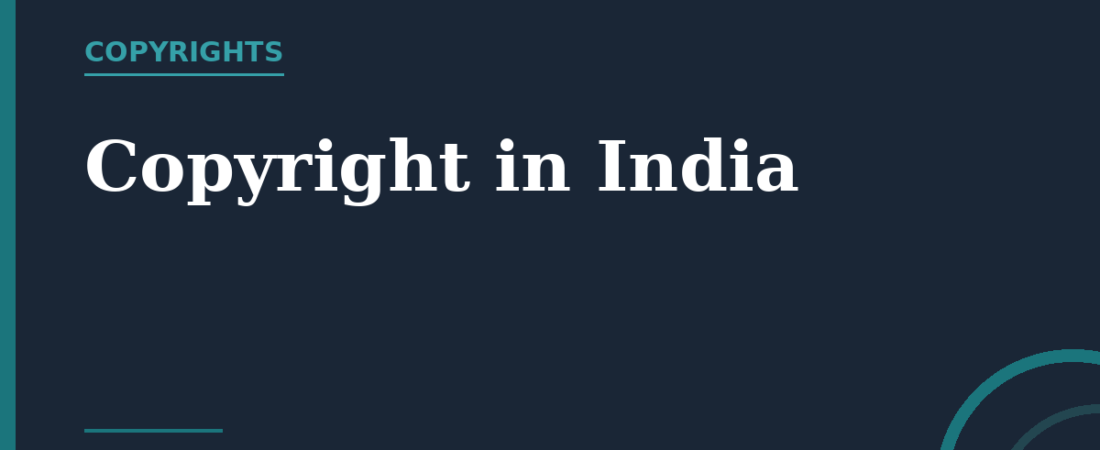Copyright in India: A Practical Guide for Creators and Businesses