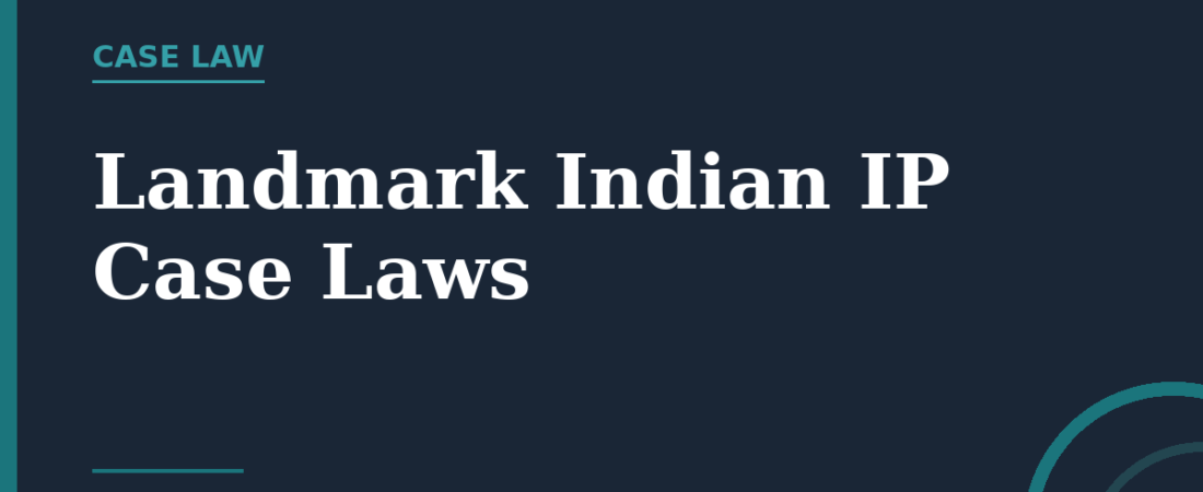 Landmark Indian IP Case Laws Every Founder Should Know