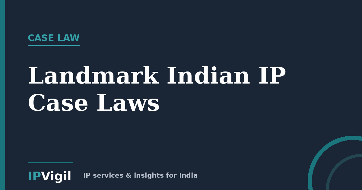 Landmark Indian IP Case Laws Every Founder Should Know